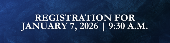 Registration for January 7, 2026 | 9:30 a.m.