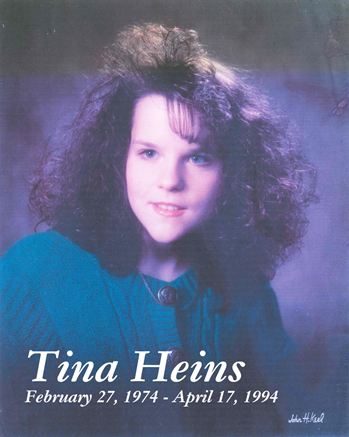 Tina Heins, February 27, 1974 - April 17, 1994
